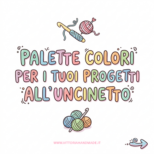 PALETTE COLORI PERFETTE PER I TUOI PROGETTI ALL'UNCINETTO: GUIDA COMPLETA E ISPIRAZIONI